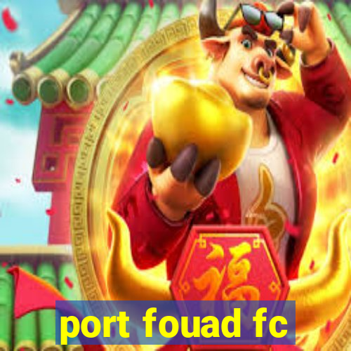 port fouad fc